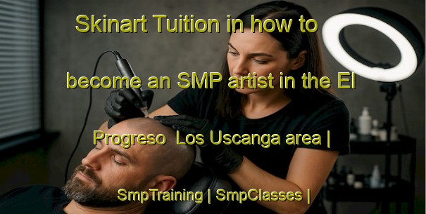 Skinart Tuition in how to become an SMP artist in the El Progreso  Los Uscanga area | SmpTraining | SmpClasses | SkinartTraining-Mexico